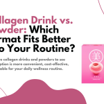 Collagen Drink vs. Powder Which Format Fits Better Into Your Routine